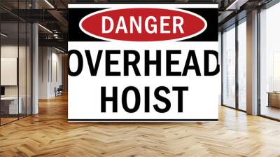 Overhead crane hazard sign and labels overhead hoist Wall mural