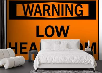 Watch your head warning sign and labels low headroom Wall mural