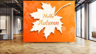 Hello, Autumn. Goodbye, Summer. Vector illustration on the background of autumn leaves. Concept autumn advertising. Wall mural