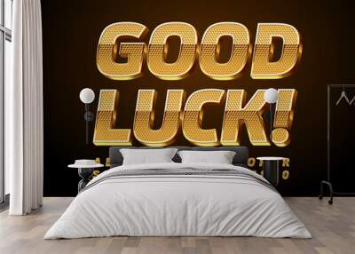 Vector wishing card Good Luck! 3D shiny chic Gold Font. Textured elite Alphabet Letters and Numbers set Wall mural