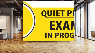 quiet please exams in progress sign vector.eps Wall mural