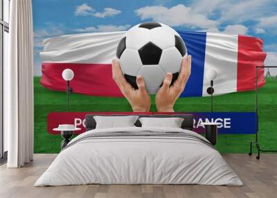 Poland vs France national teams soccer football match competition concept. Wall mural