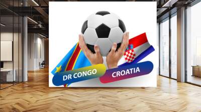 Soccer football competition match, national teams dr congo vs croatia Wall mural