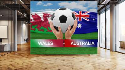 Wales vs Australia national teams soccer football match competition concept. Wall mural