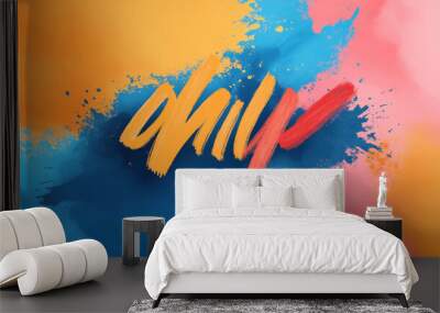 Abstract colorful artwork with bold brushstroke text and splashes of vibrant orange, blue, and pink paint on a textured background Wall mural