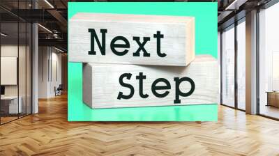 Next step - words on wooden blocks - 3D illustration Wall mural