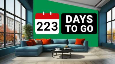 223 days to go last countdown. two hundred twenty three days go sale price offer promo deal timer, 223 days only Wall mural