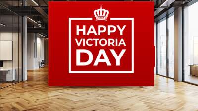 Happy victoria day modern creative banner, design concept, social media post template with white text and crown icon on a red abstract background Wall mural