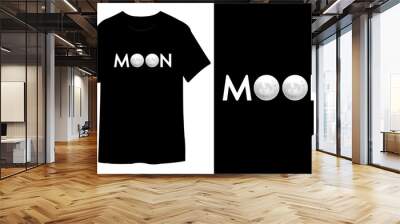 Moon T shirt Design. Best Typography Vector T shirt Design. Wall mural