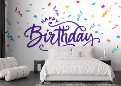 Happy Birthday banner printable, card, sign with 
Happy Birthday in calligraphy, text lettering, script, 
festive colorful confetti vector background modern simple style serpentine ribbons isolated Wall mural