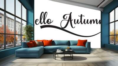 Hand drawn lettering text with Hello Autumn icon vector. Vector illustration. Wall mural