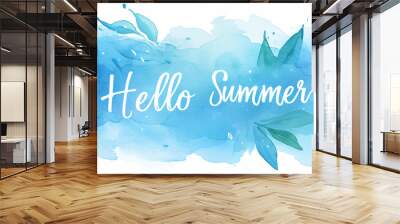 Hello summer white text on watercolor blue background. Calligraphy lettering. Travel and vacation concept. Greeting card or banner in retro style Wall mural