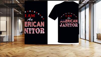 I am an american Janitor americanJanitor t-Shirt design Wall mural