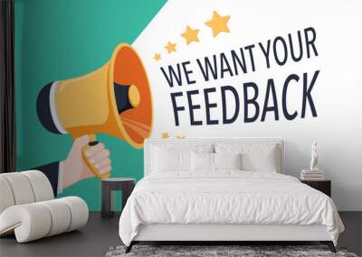 We want Your feedback. Survey opinion service. Attention megaphone client customer feedback concept. User reviews Wall mural