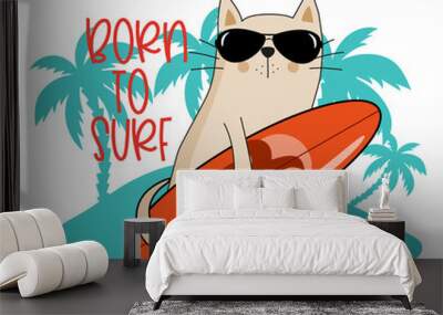 Born to surf -  Hand drawing cute cat vector illustration for t-shirt design with slogan. Vector illustration design for fashion fabrics, textile graphics, prints. Wall mural