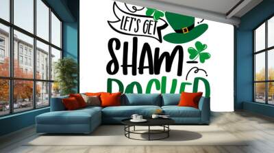 Let's get Shamrocked - funny saying for St Patrick's Day. Good for T shirt print, poster, card, mug and other gift design. Wall mural