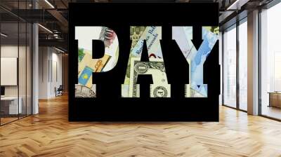 pay Different Worlds Banknotes. Background for business. Money concept Wall mural