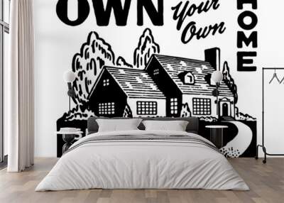 Own Your Own Home 2 Wall mural