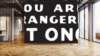 You Are A Stranger 2  - Retro Ad Art Banner Wall mural