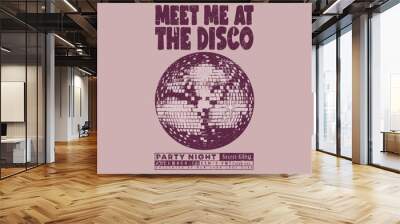 Meet me at the disco. Self love club t shirt design. Disco party ball graphic print design poster.  Wall mural