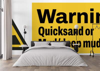 ISO warning safety signs master landscape text variation_warning ; quicksand or mud-deep mud or silt landscape size 1/2 a4,a3,a2,a1	
 Wall mural