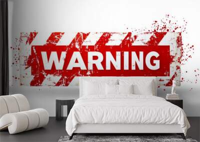 Warning sign with red text on white background with splattered paint design for alert and caution concepts Wall mural