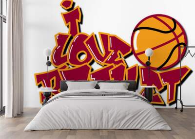 I Love Basket - yellow, red and black with ball basketball, sport vector graphics for street art - graffiti lettering typography - art illustration - multicolor - writen Word -		  Wall mural