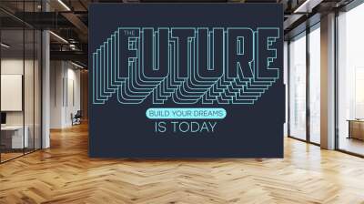 Typography graphics for t-shirt with slogan - Future. Apparel print. Vector illustration. Wall mural