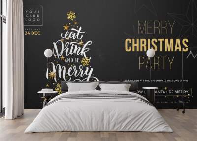 Christmas Eat, Drink and be Merry party invitation poster template. Vector golden Christmas tree and New Year gold glitter snowflakes decoration on premium black background and calligraphy text Wall mural