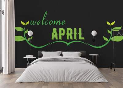 vector of the name of the month of april, with a light black background Wall mural