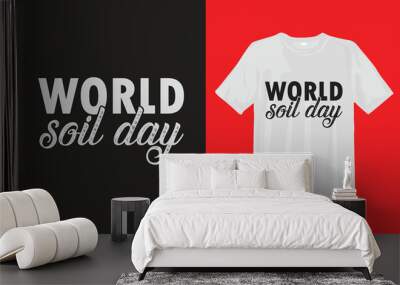 World Soil Day Typographic ,Vector T Shirt Design. Wall mural