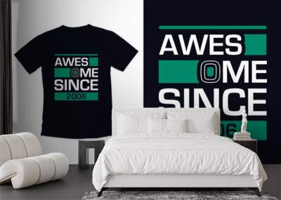 T shirt design with typography tshirt and modern quotes t shirt design Wall mural