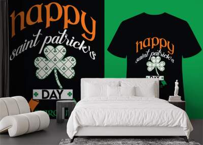 happy saint patrick's day march 17 t-shirt design template Wall mural