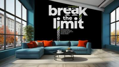 Break limit, abstract typography motivational quotes modern design slogan. Vector illustration graphics print t shirt, apparel, background, poster, banner, postcard or social media content. Wall mural