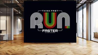 Think fast, run faster, abstract typography motivational quotes modern design slogan. Vector illustration graphics print t shirt, apparel, background, poster, banner, postcard or social media  Wall mural