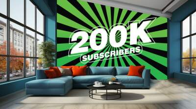 Congratulation for 200k subscribers thank you colorful celebration template isolated on green bgsocial media 200000 followers achievement Congratulation for your 20k online subscriber and public likes Wall mural