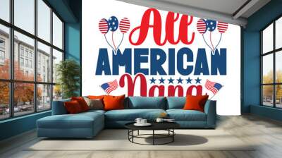 4th of July SVG Bundle,July 4th SVG, fourth of july svg, independence day svg, patriotic svg, 4th of July SVG Bundle, July 4th svg, Independence Day, 4th of July png, America Svg, USA Flag svg Wall mural