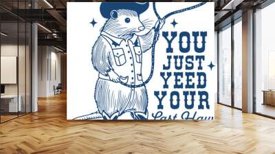 You Just Yee'd Your Last Haw Quote, Trendy Funny Cowboy Opossum, Country Western Opossum, Gift for Cowboy, Western Vibes Wall mural