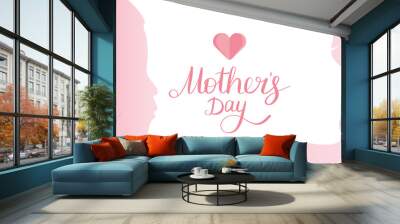 Happy Mother’s day. Poster with handwritten lettering and heart. Silhouette of a women and child face. International holiday. Ink brush calligraphy. Poster, card, banner, design element. Vector illust Wall mural