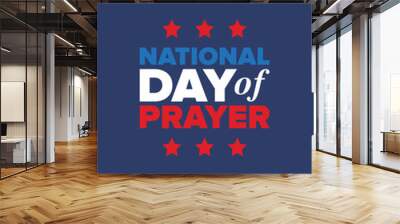 National Day of Prayer in United States. First Thursday of May. Annual day when Americans turn to God in prayer and meditation. Poster, card, banner and background. Vector illustration Wall mural