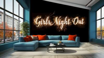 Girls Night Out in dazzling sparkler effect on dark background Wall mural