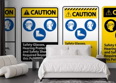 Caution Sign Safety Glasses, Hearing Protection, And Safety Shoes Required Beyond This Point on white background Wall mural