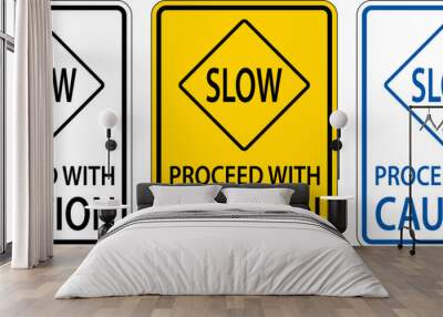 Slow Proceed With Caution Sign On White Background Wall mural