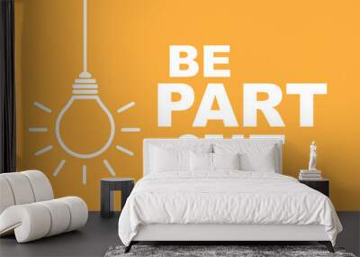 be part of it sign on white background	 Wall mural