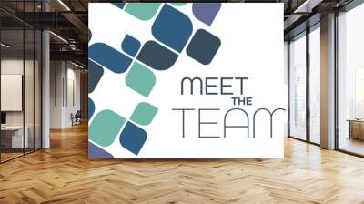 Meet the team on white background	 Wall mural