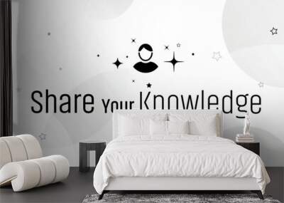 share your knowledge on white background Wall mural