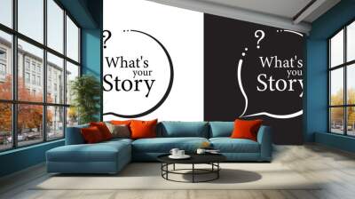 whats your story on white background	 Wall mural