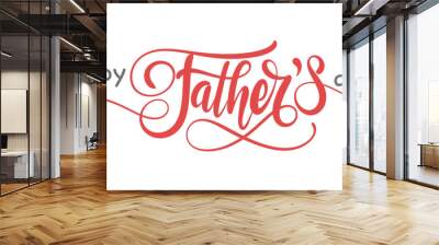 Happy father’s Day lettering . Handmade calligraphy vector illustration. father's day card Wall mural