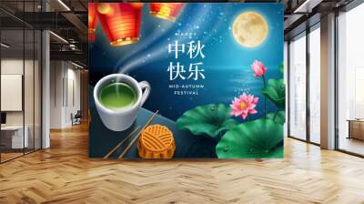 Chinese lanterns and full moon over night river for mid-autumn festival poster. Table with mooncakes and cup of tea, chopsticks and lotus, China calligraphy for happy mid autumn festive. Holiday card Wall mural