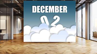 december 2nd. Day 2 of month,Month name and date floating in the air on beautiful blue sky background with fluffy clouds. winter month, day of the year concept Wall mural